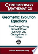 Geometric evolution equations : National Center for Theoretical Sciences Workshop on Geometric Evolution Equations, National Tsing Hua University, Hsinchu, Taiwan, July 15-August 14, 2002