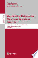Mathematical optimization theory and operations research : 20th international conference, MOTOR 2021, Irkutsk, Russia, July 5-10, 2021 : proceedings