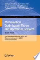 Mathematical optimization theory and operations research : recent trends : 22nd International Conference, MOTOR 2023, Ekaterinburg, Russia, July 2-8, 2023, Revised selected papers