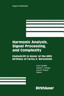 Harmonic analysis, signal processing, and complexity : festschrift in honor of the 60th birthday of Carlos A. Berenstein