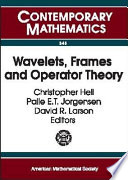 Wavelets, frames and operator theory : focused research group workshop on wavelets, frames and operator theory, January 15-21, 2003, University of Maryland, College Park, Maryland