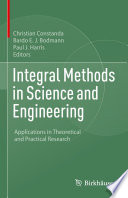 Integral methods in science and engineering : applications in theoretical and practical research