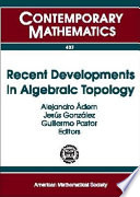 Recent developments in algebraic topology : a conference to celebrate Sam Gitler's 70th birthday, December 3-6, 2003, San Miguel Allende, México