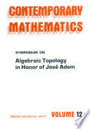 Symposium on Algebraic Topology in Honor of Jose Adem