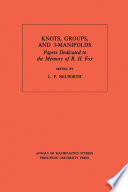 Knots, groups, and 3-manifolds : papers dedicated to the memory of R. H. Fox