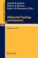 Differential topology and geometry : proceedings of the Colloquium held at Dijon, 17-22 June 1974