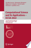 Computational science and its applications -- ICCSA 2022 : 22nd International Conference, Malaga, Spain, July 4-7, 2022, Proceedings. Part I