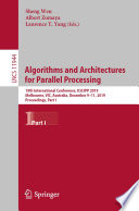 Algorithms and architectures for parallel processing : 19th International Conference, ICA3PP 2019, Melbourne, VIC, Australia, December 9-11, 2019, Proceedings. Part I