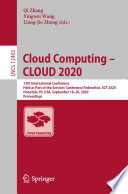 Cloud computing -- CLOUD 2020 : 13th International Conference, held as part of the Services Conference Federation, SCF 2020, Honolulu, HI, USA, September 18-20, 2020, Proceedings