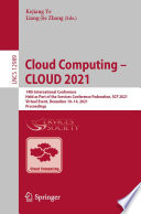 Cloud computing -- CLOUD 2021 : 14th International Conference, held as part of the Services Conference Federation, SCF 2021, Virtual event, December 10-14, 2021, Proceedings