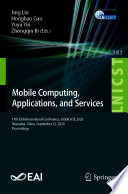 Mobile computing, applications, and services : 11th EAI International Conference, MobiCASE 2020, Shanghai, China, September 12, 2020, Proceedings
