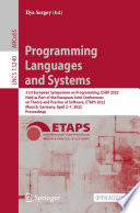 Programming languages and systems : 31st European Symposium on Programming, ESOP 2022, held as part of the European Joint Conferences on Theory and Practice of Software, ETAPS 2022, Munich, Germany, April 2-7, 2022, Proceedings