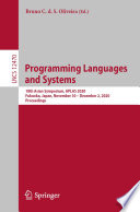 Programming languages and systems : 18th Asian Symposium, APLAS 2020, Fukuoka, Japan, November 30 - December 2, 2020, proceedings