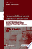 Fundamental approaches to software engineering : 24th International Conference, FASE 2021, held as part of the European Joint Conferences on Theory and Practice of Software, ETAPS 2021, Luxembourg City, Luxembourg, March 27-April 1, 2021, Proceedings