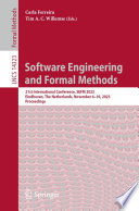 Software engineering and formal methods : 21st International Conference, SEFM 2023, Eindhoven, The Netherlands, November 6-10, 2023, Proceedings