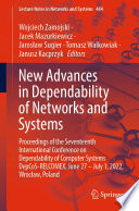 New advances in dependability of networks and systems : proceedings of the seventeenth International Conference on Dependability of Computer Systems DepCoS-RELCOMEX, June 27-July 1, 2022, Wrocław, Poland