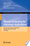 Neural computing for advanced applications : first international conference, NCAA 2020, Shenzhen, China, July 3-5, 2020, Proceedings