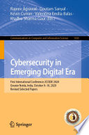 Cybersecurity in emerging digital era : first International Conference, ICCEDE 2020, Greater Noida, India, October 9-10, 2020, Revised selected papers