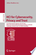 HCI for cybersecurity, privacy and trust : second International Conference, HCI-CPT 2020, held as part of the 22nd HCI International Conference, HCII 2020, Copenhagen, Denmark, July 19-24, 2020, Proceedings