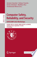 Computer safety, reliability, and security : SAFECOMP 2023 Workshops : ASSURE, DECSoS, SASSUR, SENSEI, SRToITS, and WAISE, Toulouse, France, September 19, 2023, Proceedings