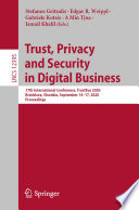 Trust, privacy and security in digital business : 17th International Conference, TrustBus 2020, Bratislava, Slovakia, September 14-17, 2020, Proceedings