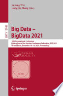 Big data - BigData 2021 : 10th international conference, held as part of the Services Conference Federation, SCF 2021 virtual event, December 10-14, 2021 : proceedings