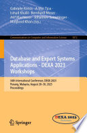 Database and expert systems applications -- DEXA 2023 Workshops : 34th International Conference, DEXA 2023, Penang, Malaysia, August 28-30, 2023, Proceedings