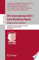 HCI International 2021 -- Late breaking papers : design and user experience : 23rd HCI International Conference, HCII 2021, Virtual Event, July 24-29, 2021, Proceedings