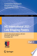 HCI International 2021 -- Late breaking posters : 23rd HCI International Conference, HCII 2021, Virtual event, July 24-29, 2021, Proceedings. Part I