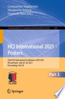 HCI International 2021 -- Posters : 23rd HCI International Conference, HCII 2021, virtual event, July 24-29, 2021, Proceedings. Part III