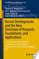Recent developments and the new directions of research, foundations, and applications : selected papers of the 8th World Conference on Soft Computing, February 03-05, 2022, Baku, Azerbaijan. Volume I