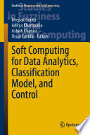 Soft computing for data analytics, classification model, and control