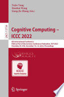 Cognitive computing -- ICCC 2022 : 6th International Conference, held as part of the Services Conference Federation, SCF 2022, Honolulu, HI, USA, December 10-14, 2022, Proceedings