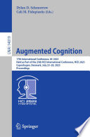 Augmented cognition : 17th International Conference, AC 2023, held as part of the 25th HCI International Conference, HCII 2023, Copenhagen, Denmark, July 23-28, 2023, proceedings