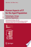 Human aspects of IT for the aged population : technologies, design and user experience : 6th International Conference, ITAP 2020, held as part of the 22nd HCI International Conference, HCII 2020, Copenhagen, Denmark, July 19-24, 2020, Proceedings. Part I