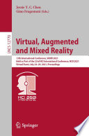 Virtual, augmented and mixed reality : 13th International Conference, VAMR 2021, held as part of the 23rd HCI International Conference, HCII 2021, Virtual event, July 24-29, 2021, Proceedings
