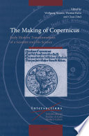 The making of Copernicus : early modern transformations of the scientist and his science