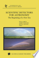 Scientific detectors for astronomy : the beginning of a new era