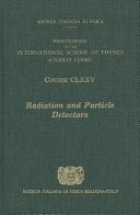 Radiation and particle detectors : proceedings of the International School of Physics "Enrico Fermi", Varenna on Lake Como, Villa Monastero, 20-25 July 2009