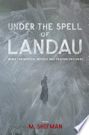 Under the spell of Landau : when theoretical physics was shaping destinies