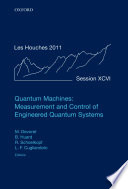 Quantum machines : measurement and control of engineered quantum systems