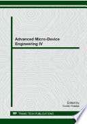 Advanced micro-device engineering IV : selected peer reviewed papers from the 4th international conference on advanced micro-device engineering (AMDE 2012), December 7, 2012, Kiryu City Performing Arts Center, Kiryu, Japan