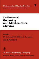 Differential geometry and mathematical physics : lectures given at the meetings of the Belgian Contact Group on Differential Geometry held at Liège, May 2-3, 1980 and at Leuven, February 6-8, 1981