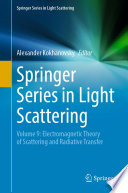 Springer series in light scattering.. Volume 9, Electromagnetic theory of scattering and radiative transfer