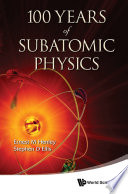 100 years of subatomic physics