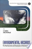Environmental hazards : the fluid dynamics and geophysics of extreme events