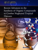 Recent advances in the synthesis of organic compounds to combat neglected tropical diseases