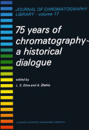 75 years of chromatography : a historical dialogue