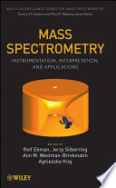 Mass spectrometry : instrumentation, interpretation, and applications