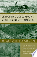 Serpentine geoecology of western North America : geology, soils, and vegetation